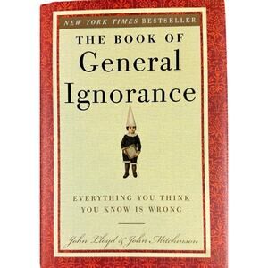The Book of General Ignorance by John Lloyd & John Mitchinson (Hardcover)